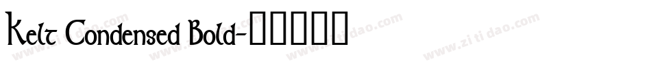 Kelt Condensed Bold字体转换